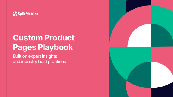 Custom Product Pages Playbook